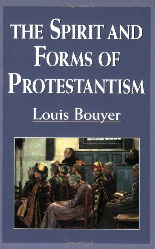 The Spirit And Forms Of Protestantism By Louis Bouyer 2001 Trade