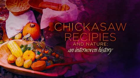 Chickasaw Recipes And Nature Chickasawtv