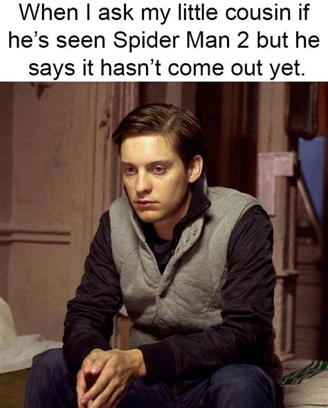 29 Memes For Anyone Who Grew Up With Tobey Maguires Spider Man Funny Memes Funny Relatable