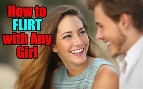 How To Flirt With Any Girl 7 Tips To Flirting Properly With Women