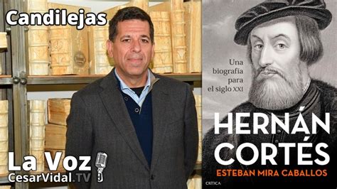 Entrevista A Esteban Mira Caballos Hernán Cortés Conquista México 22