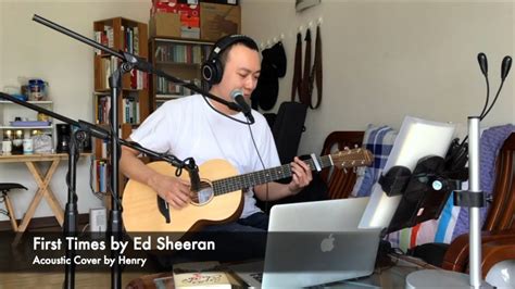 First Times Ed Sheeran Acoustic Cover By Henry Youtube