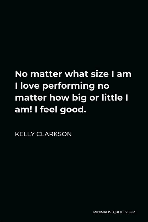 Kelly Clarkson Quote When People Talk About My Weight Im Like You