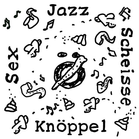 Sex Jazz Scheisse Album Von Knöppel Spotify
