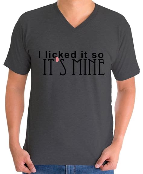 I Licked It So It S Mine T Shirt Tops Funny Quote 2116 Jznovelty