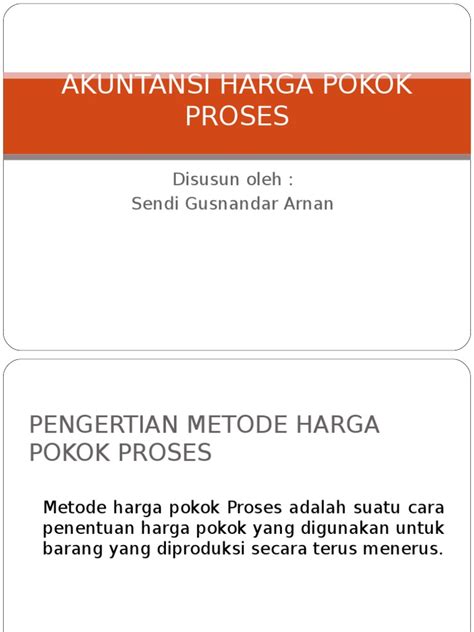 Maybe you would like to learn more about one of these? Akuntansi Biaya Harga Pokok Proses