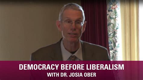 Democracy Before Liberalism With Dr Josia Ober Youtube