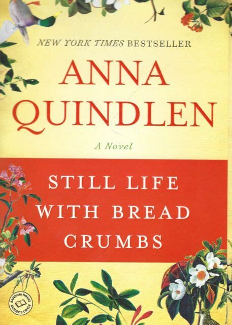 Still Life With Bread Crumbs By Anna Quindlen 2014 Trade Paperback