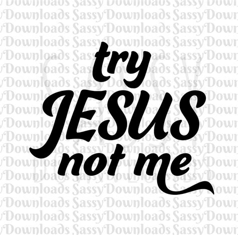 Try Jesus Not Me Svg Jesus Svg Sublimate Designs Svg Png Etsy Polska