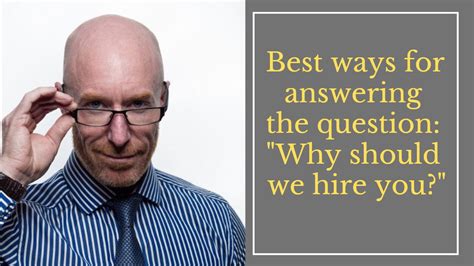 Best Ways For Answering The Question Why Should We Hire You