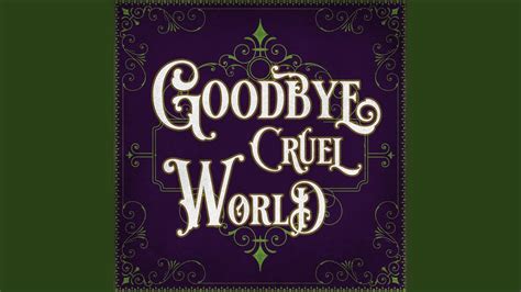 goodbye cruel world youtube music