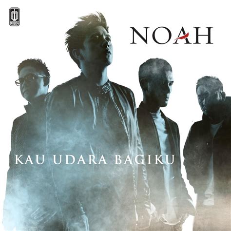 Noah Band Kau Udara Bagiku Lyrics Genius Lyrics