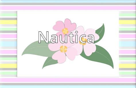 Nautica What Does The Girl Name Nautica Mean Name Image