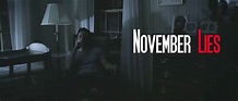 NOVEMBER LIES Official Trailer HIGH RES on Vimeo