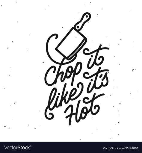 Chop It Like Its Hot Kitchen Quote Typography Vector Image
