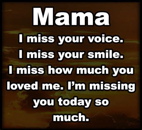 Mama Im Missing You Today So Much Love Love Quotes Quotes Quote Love