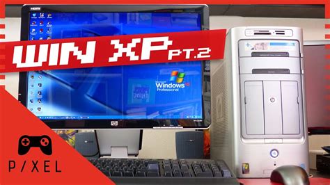 Windows Xp Gaming Pc Part 2 Upgrade And More Games Youtube