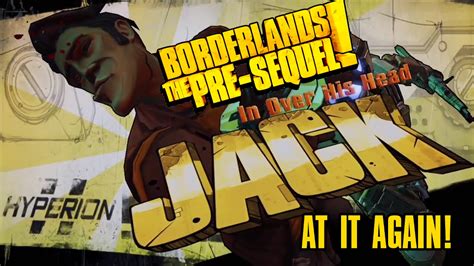 JACK AT IT AGAIN Borderlands The Pre Sequel UVHM Part YouTube