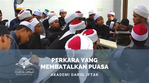 10 Perkara Yang Membatalkan Puasa Akademi Darul Iftak Youtube