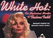 White Hot: The Mysterious Murder of Thelma Todd - The Biopic Story