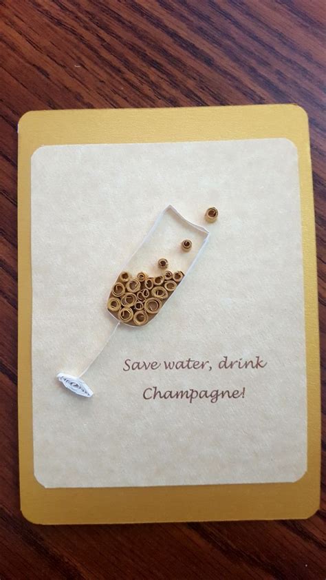 Pin By Allison Fyles On Other Cards By Me Champagne Save Water Cards