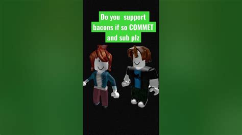 Do You Support Bacons Baconrobloxtrend Youtube