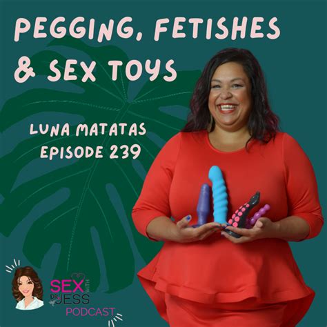 Pegging Fetishes And Sex Toys Sex With Dr Jess