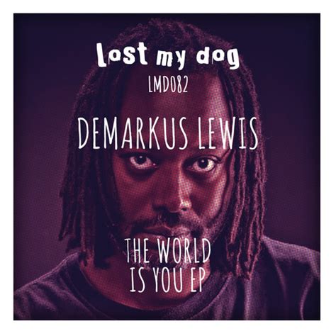 Demarkus Lewis The World Is You Ep Essential House