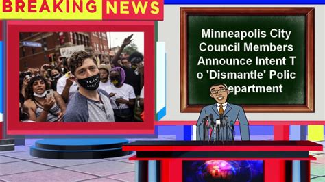 Minneapolis City Council Members Announce Intent To Dismantle Police