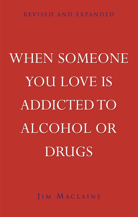 When Someone You Love Is Addicted To Alcohol Or Drugs Penguin Books