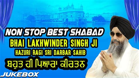 Non Stop Best Shabad 2022 Bhai Lakhwinder Singh Ji New Shabad Kirtan
