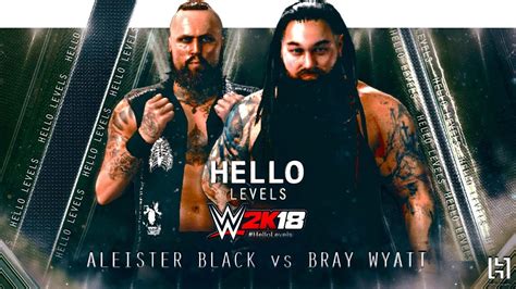 Wwe 2k18 Aleister Black Vs Bray Wyatt Wwe 2k18 Ps4 Gameplay Full