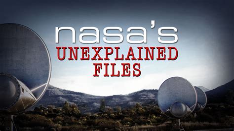 Watch Nasas Unexplained Files Live Or On Demand Freeview Australia