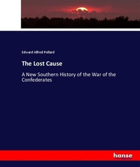 The Lost Cause Buch Von Edward Alfred Pollard Versandkostenfrei Bestellen