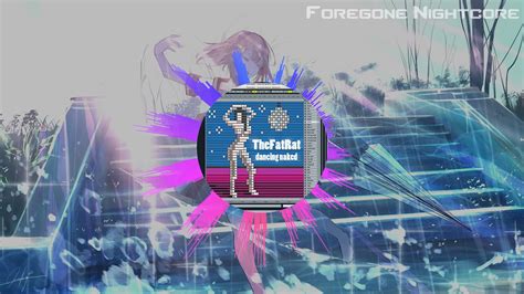 Foregone Nightcore Dancing Naked By TheFatRat YouTube