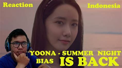Yoona Summer Night MV Reaction Indonesia Solo Yoona Summernight MV Korea YouTube