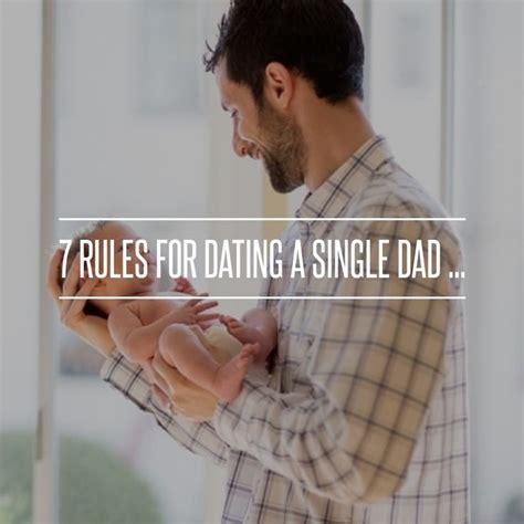 7 Rules For Dating A Single Dad Love Experience Single Dad Ideas Of Single Dad Singledad