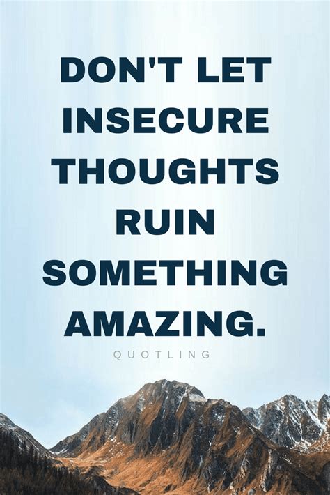 Quotes Insecure Thoughts Are Capable Of Ruining Your Today And Tomorrow