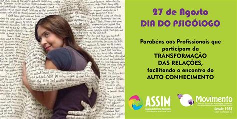 A psychologist is a person who studies normal and abnormal mental states, perceptual, cognitive, emotional, and social processes and behavior by experimenting with, and observing, interpreting, and recording how individuals relate to one another and to their environments. Dia do Psicólogo | Assim SC