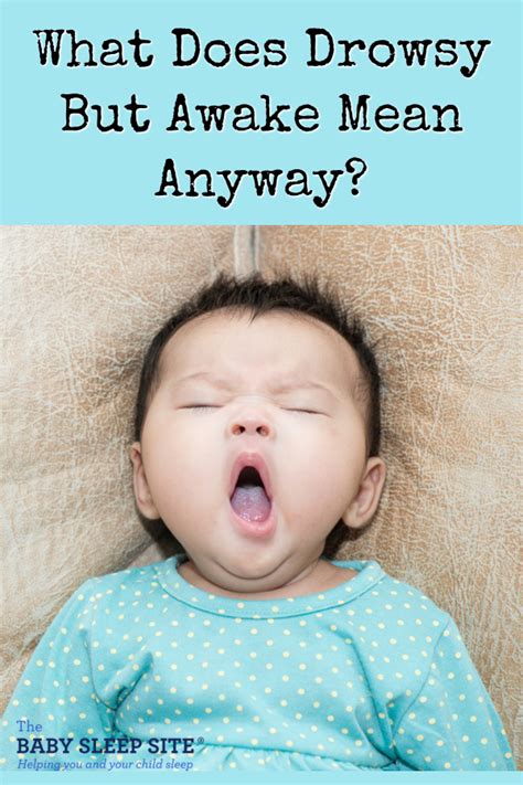 What Does Drowsy But Awake Mean Anyway The Baby Sleep Site