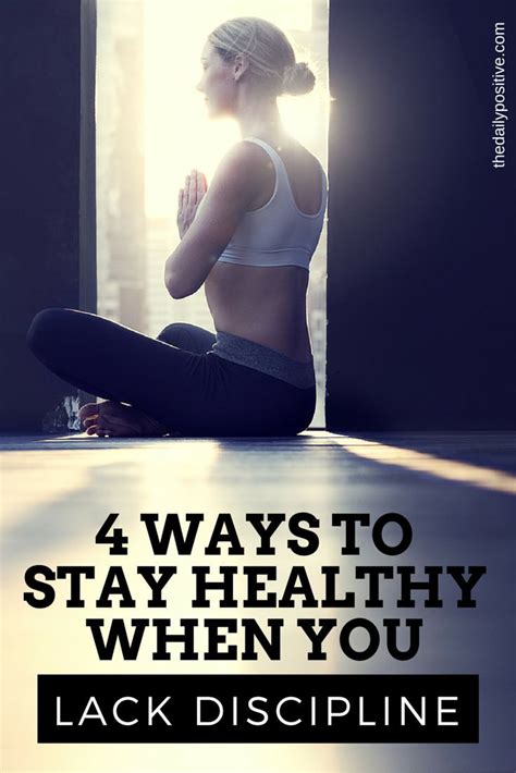 Life Hacks 4 Ways To Stay Healthy When You Lack Discipline