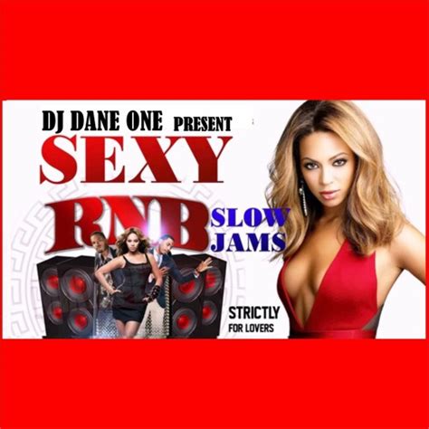 Sexy Slow Jams September 2016 Mix By Dj Dane One Oct 2015 By
