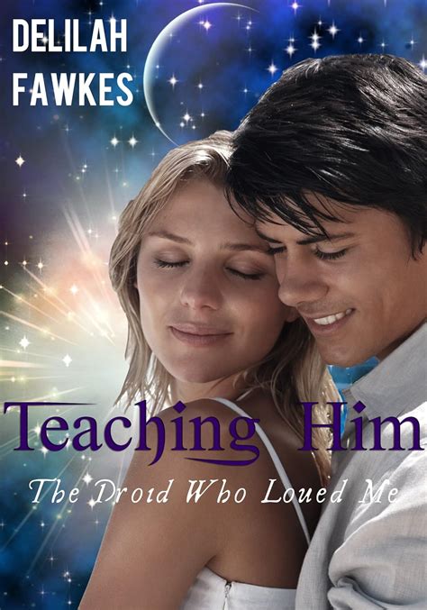 Teaching Him A Science Fiction Erotic Romance The Droid Who Loved Me Book Kindle Edition