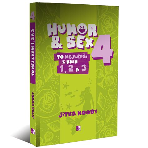 Humor And Sex 4 To Nej Z Knih 1 2 A 3 E Book Jitka Moody
