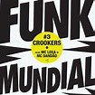 Funk Mundial #3 by CROOKERS on MP3, WAV, FLAC, AIFF & ALAC at Juno Download