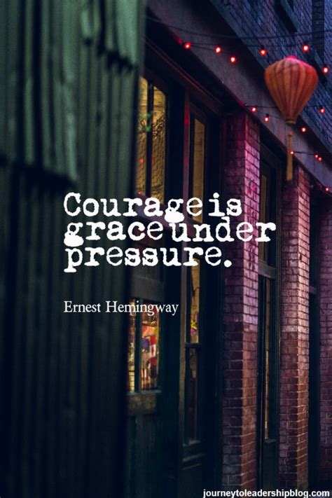 Quotes authors ernest hemingway courage is grace under pressure. Courage is grace under pressure. Ernest Hemingway #leadershipquote #quotes #leadership #courage ...