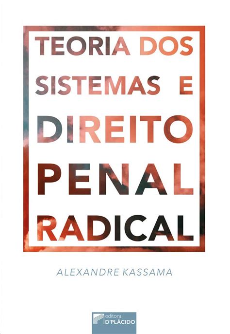 Teoria Dos Sistemas E Direito Penal Radical Amazon Com Br