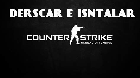 Como Descargar E Instalar Counter Strike GO Online Para Pc Ultima Version YouTube