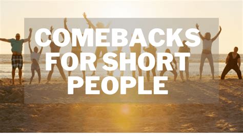 32 Best Comebacks For Short People Manifest Range