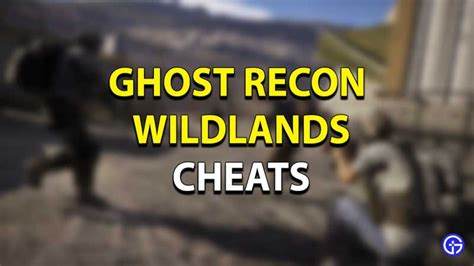 Ghost Recon Wildlands Cheats Pvp Advisorsbinger